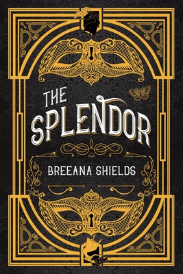 The Splendor - Breeana Shields