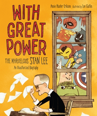 With Great Power: The Marvelous Stan Lee - Annie Hunter Eriksen