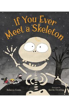 Coperta cărții 'If You Ever Meet a Skeleton - Rebecca Evans'