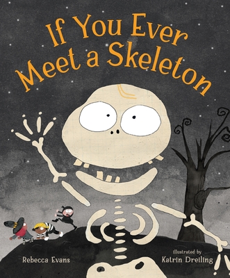 If You Ever Meet a Skeleton - Rebecca Evans