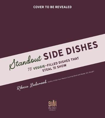 The Ultimate Guide to Vegetable Side Dishes - Rebecca Lindamood