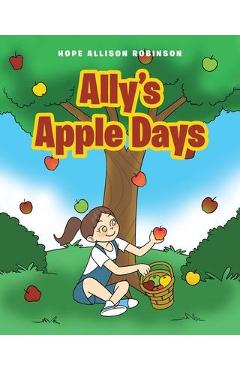 Coperta cărții 'Ally's Apple Days - Hope Allison Robinson'