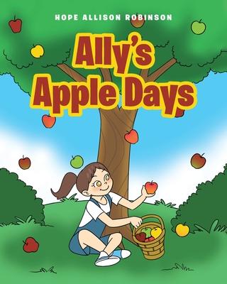 Ally's Apple Days - Hope Allison Robinson