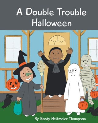 A Double Trouble Halloween - Sandy Heitmeier Thompson