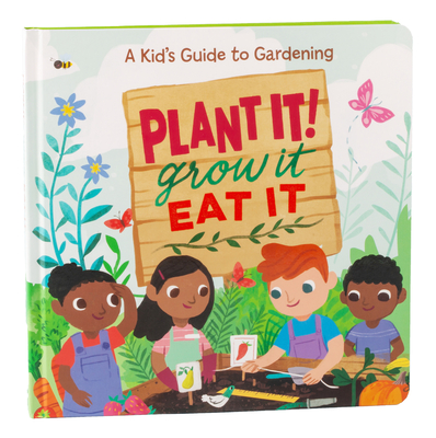 Plant It! Grow It, Eat It - Little Grasshopper Books