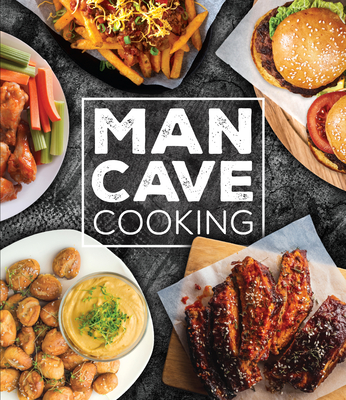 Man Cave Cooking - Publications International Ltd