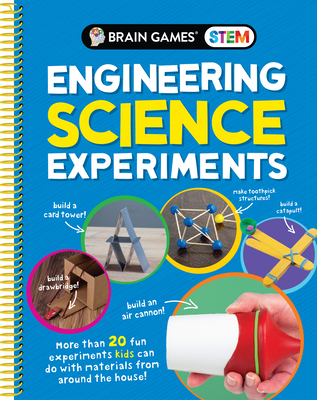 Brain Games Stem - Engineering Science Experiments: More Than 20 Fun Experiments Kids Can Do with Materials from Around the House! - Publications International Ltd