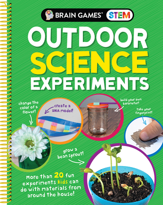 Brain Games Stem - Outdoor Science Experiments (Mom's Choice Awards Gold Award Recipient): More Than 20 Fun Experiments Kids Can Do with Materials fro - Publications International Ltd