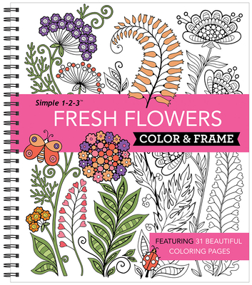 Color & Frame - Fresh Flowers (Adult Coloring Book) - New Seasons