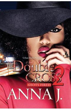 The Double Cross 2: Shots Fired - Anna J