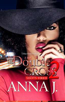The Double Cross 2: Shots Fired - Anna J