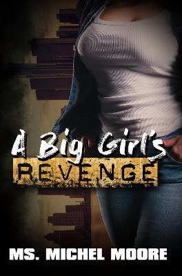 A Big Girl's Revenge - Michel Moore