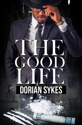 The Good Life - Dorian Sykes