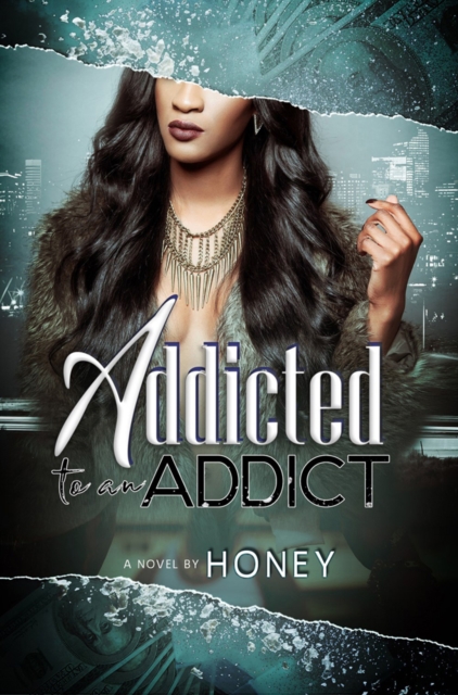 Addicted to an Addict - Honey