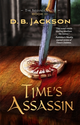 Time's Assassin - D. B. Jackson