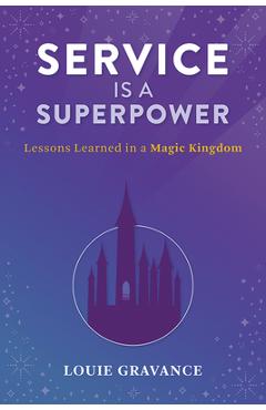 Poza produsului Service Is a Superpower - Louie Gravance