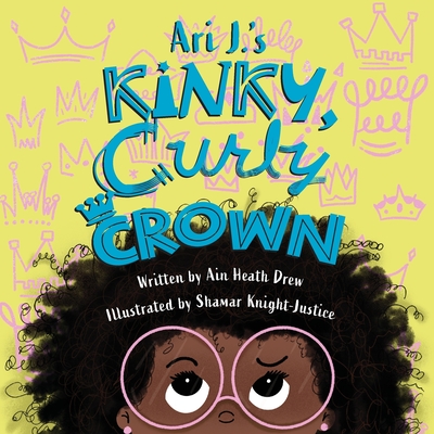 Ari J.'s Kinky, Curly Crown - Ain Heath Drew