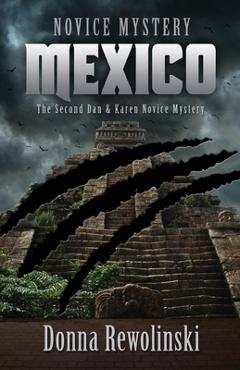 Coperta cărții 'Novice Mystery - Mexico: The Second Dan and Karen Novice Mystery - Donna Rewolinski'