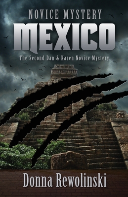 Novice Mystery - Mexico: The Second Dan and Karen Novice Mystery - Donna Rewolinski