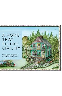 Coperta cărții 'A Home That Builds Civility - Anne Lingelbach'