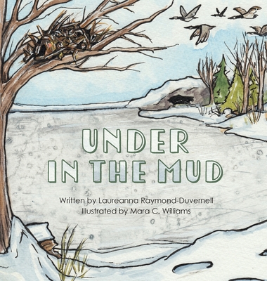 Under in the Mud - Laureanna Raymond-duvernell