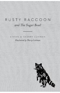 Poza produsului Rusty Raccoon and The Sugar Bowl - Ethan Luhman