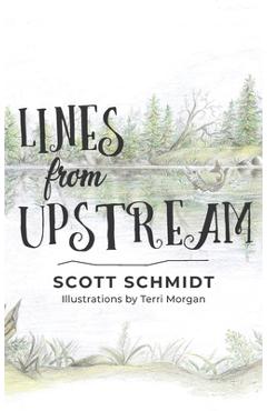 Coperta cărții 'Lines from Upstream - Scott Schmidt'