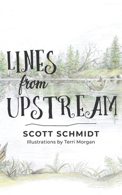 Coperta cărții 'Lines from Upstream - Scott Schmidt'