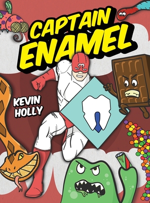 Captain Enamel - Kevin Holly