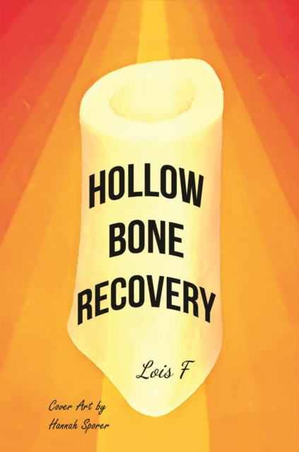 Hollow Bone Recovery - Lois F