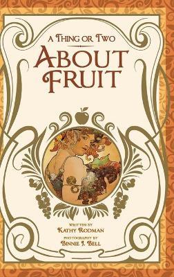 A Thing or Two About Fruit - Kathy Rodman