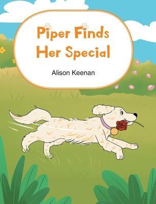 Piper Finds Her Special - Alison Keenan