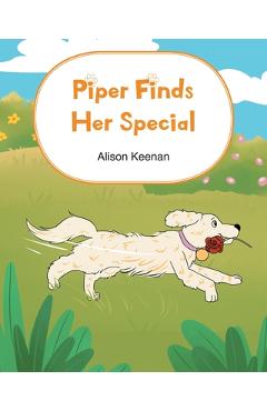 Piper Finds Her Special - Alison Keenan