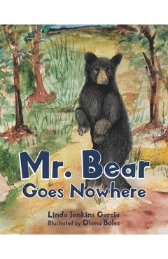 Poza produsului Mr. Bear Goes Nowhere - Linda Jenkins Garcia