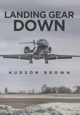 Landing Gear Down - Hudson Brown