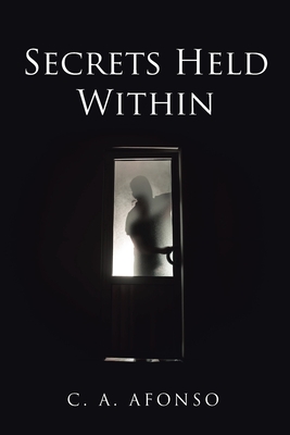 Secrets Held Within - C. A. Afonso
