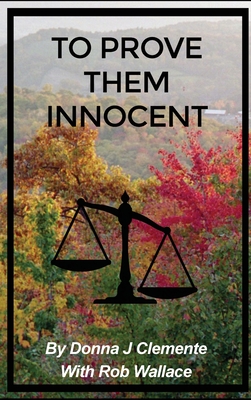 To Prove Them Innocent - Donna J. Clemente
