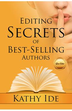 Coperta cărții 'Editing Secrets of Best-Selling Authors - Kathy Ide'