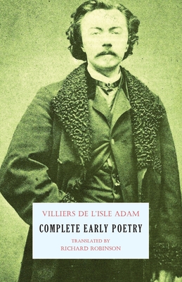 Complete Early Poetry - Auguste Villiers De L'isle-adam