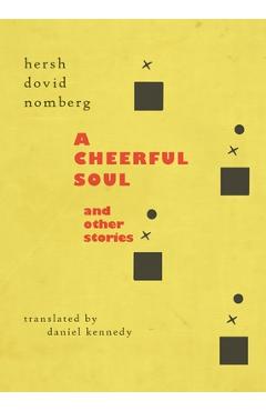 Poza produsului A Cheerful Soul and Other Stories - Hersh Dovid Nomberg