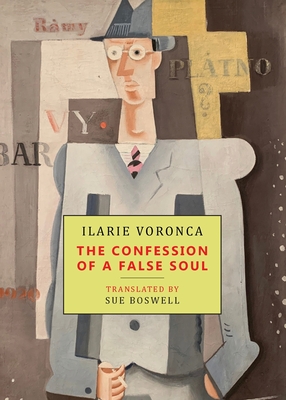 The Confession of a False Soul - Ilarie Voronca