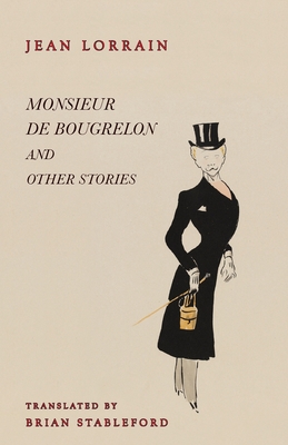 Monsieur de Bougrelon and Other Stories - Jean Lorrain