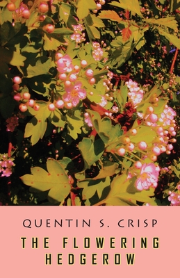 The Flowering Hedgerow - Quentin S. Crisp