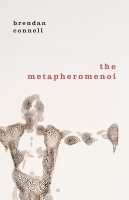 The Metapheromenoi - Brendan Connell