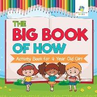 The Big Book of How Activity Book for 4 Year Old Girl - Educando Kids