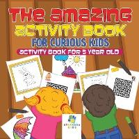 The Amazing Activity Book for Curious Kids Activity Book for 5 Year Old - Educando Kids