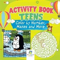 Activity Book Teens Color by Number, Mazes and More - Educando Kids