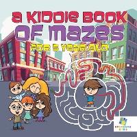 A Kiddie Book of Mazes for 5 Year Old - Educando Kids