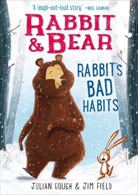 Rabbit & Bear: Rabbit's Bad Habits, 1 - Julian Gough