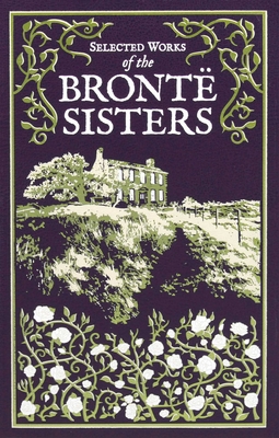 Selected Works of the Bront� Sisters - Charlotte Bront�